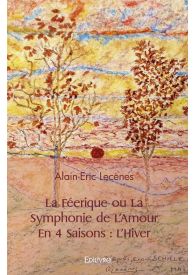 La Féerique ou La Symphonie de l'amour en quatre saisons - Tome 1