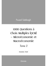 1000 Questions à Choix Multiples (QCM) – Microéconomie et Macroéconomie