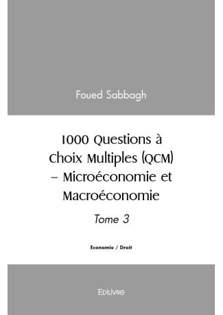 1000 Questions à Choix Multiples (QCM) – Microéconomie et Macroéconomie