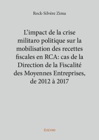 L'impact de la crise militaro politique sur la mobilisation des recettes fiscales en RCA