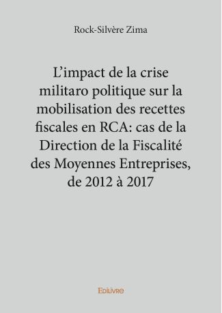 L'impact de la crise militaro politique sur la mobilisation des recettes fiscales en RCA