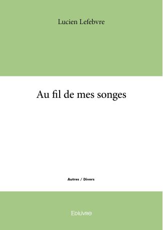 Au fil de mes songes