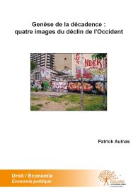 Genèse de la décadence : quatre images du déclin de l'Occident