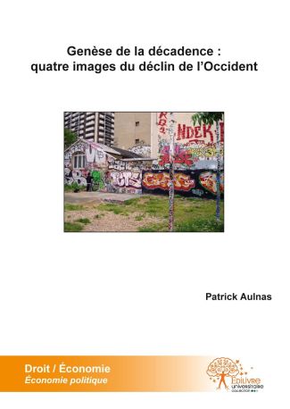 Genèse de la décadence : quatre images du déclin de l'Occident