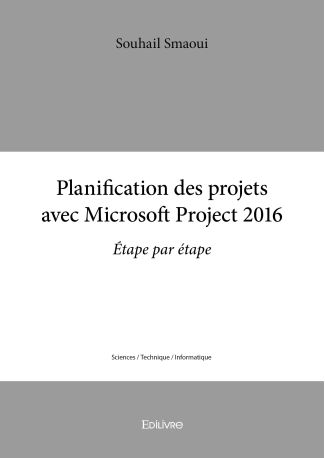 Planification des projets avec Microsoft Project 2016