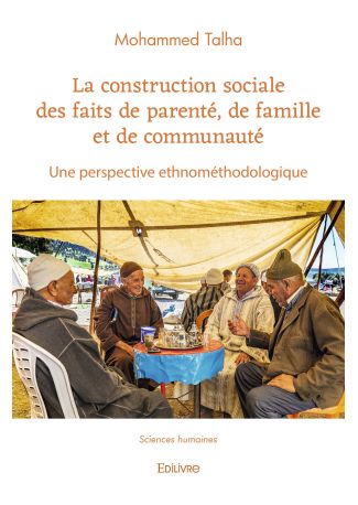 La construction sociale des faits de parenté, de famille et de communauté