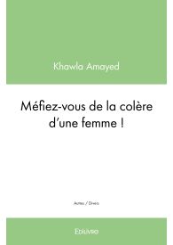 Méfiez-vous de la colère d'une femme !