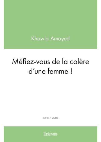 Méfiez-vous de la colère d'une femme !