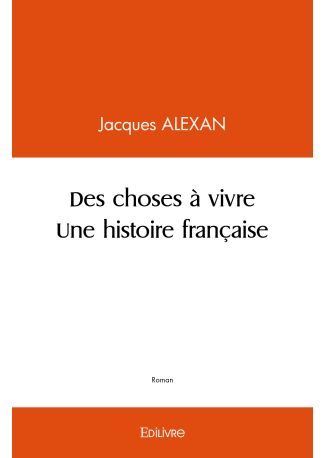 Des choses à vivre Une histoire française