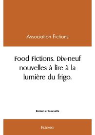Food Fictions - Dix-neuf nouvelles à lire à la lumière du frigo