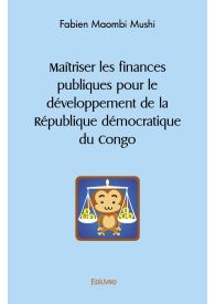 Maîtriser les finances publiques pour le développement de la République démocratique du Congo