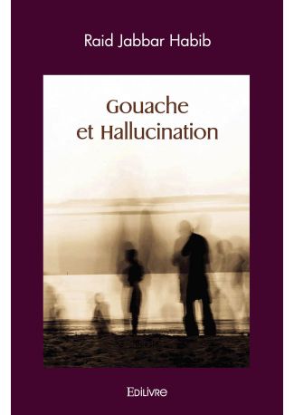 Gouache et Hallucination