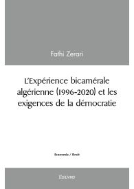 L'Expérience bicamérale algérienne (1996-2020) et les exigences de la démocratie