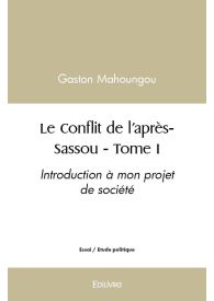 Le Conflit de l’après-Sassou - Tome 1