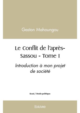 Le Conflit de l’après-Sassou - Tome 1