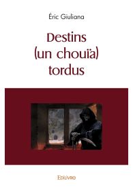 Destins (un chouïa) tordus