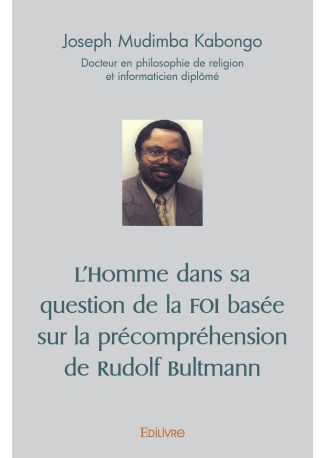 L’Homme dans sa question de la FOI basée sur la précompréhension de Rudolf Bultmann