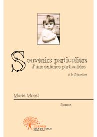 Souvenirs particuliers d'une enfance particulière