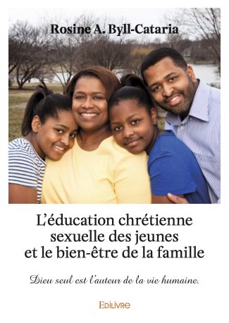 L'Education chrétienne sexuelle des jeunes et le bien-être de la famille