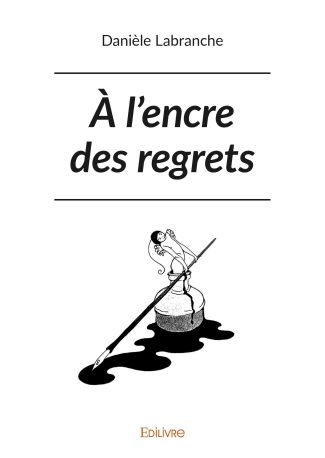 À l'encre des regrets