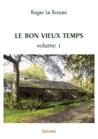 Le Bon vieux temps - Volume 1