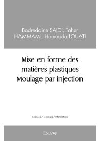 Mise en forme des matières plastiques – Moulage par injection