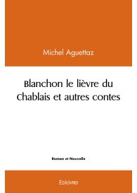 Blanchon le lièvre du Chablais et autres contes