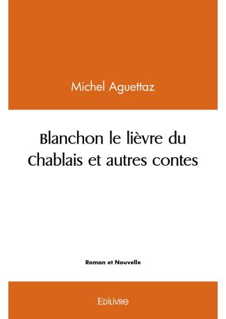 Blanchon le lièvre du Chablais et autres contes
