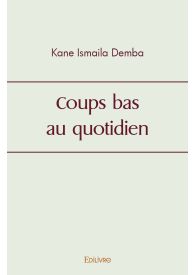 Coups bas au quotidien