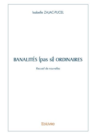 Banalités (pas si) ordinaires