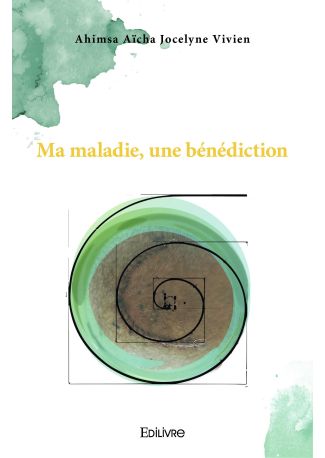 Ma maladie, une bénédiction