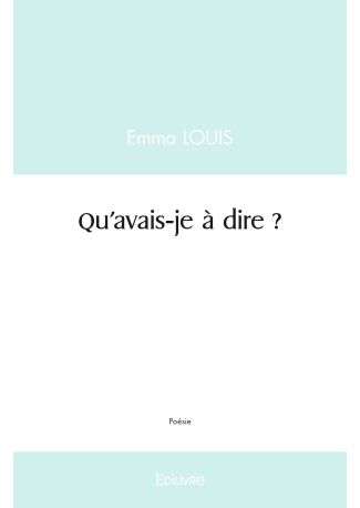 Qu'avais-je à dire ?