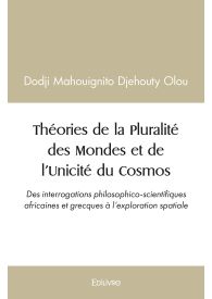 Théories de la Pluralité des Mondes et de l’Unicité du Cosmos