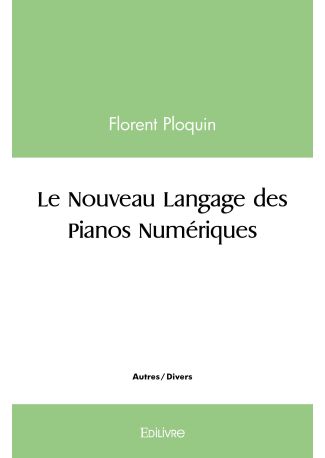 Le Nouveau Langage des pianos numériques