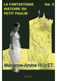 La Fantastique Histoire du Petit Paulin Volume 3