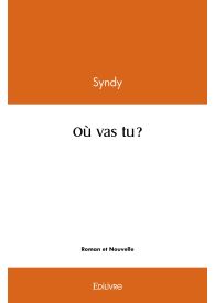 Où vas tu ?