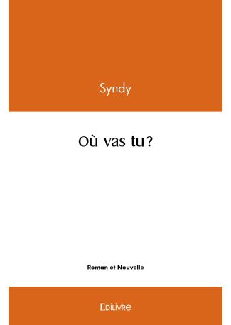 Où vas tu ?