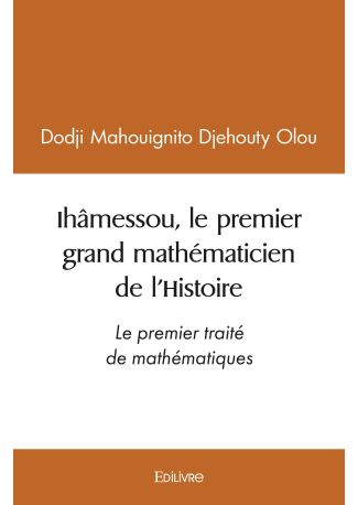 Ihâmessou, le premier grand mathématicien de l’Histoire