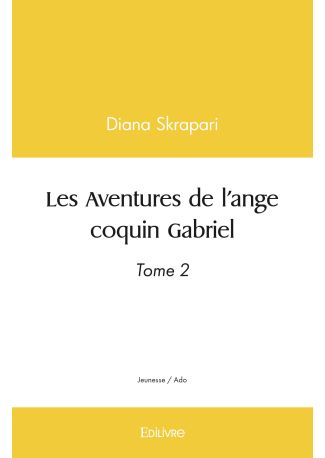 Les Aventures de l'ange coquin Gabriel (TOME2)