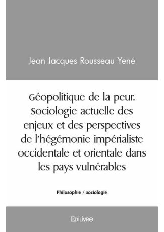 Géopolitique de la peur. Sociologie actuelle des enjeux et des perspectives