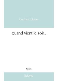 Quand vient le soir...