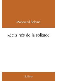 Récits nés de la solitude