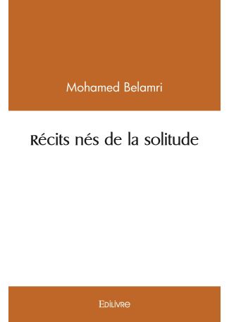 Récits nés de la solitude