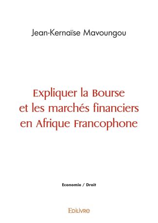 Expliquer la Bourse et les marchés financiers en Afrique Francophone