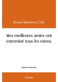 Mes meilleures amies ont exterminé tous les miens.