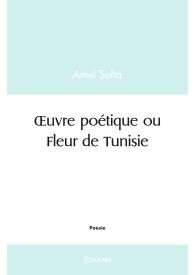 Œuvre poétique ou Fleur de Tunisie