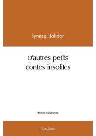 D’autres petits contes insolites