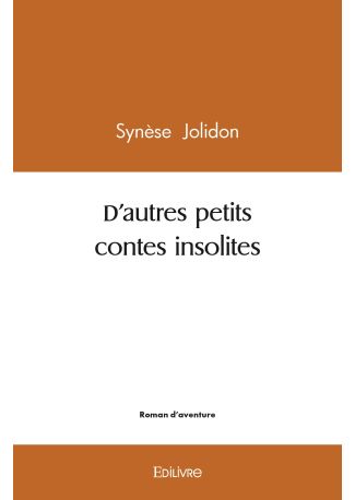 D’autres petits contes insolites