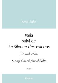 Varia suivi de Le Silence des volcans