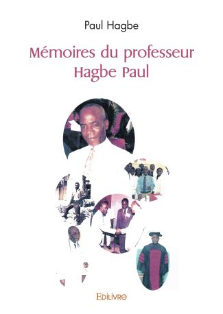 Mémoires du professeur Hagbe Paul